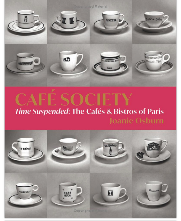 Cafe Society Time Suspended: The Cafes & Bistros of Paris