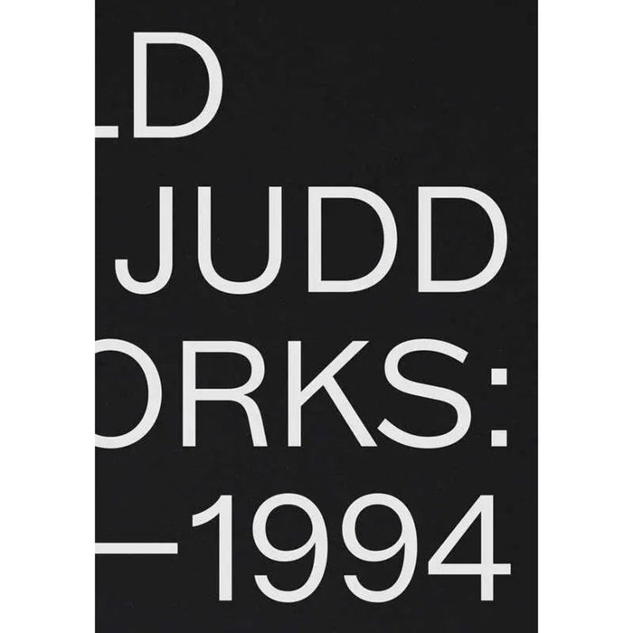 Donald Judd: Artworks 1970–1994 By Donald Judd
