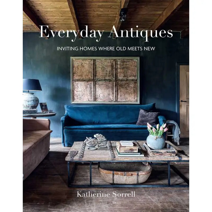 Everyday Antiques By Katherine Sorrell